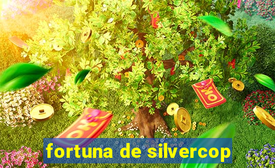 fortuna de silvercop